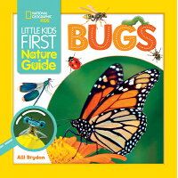 Little Kids First Nature Guide Bugs /NATL GEOGRAPHIC SOC/Alli Brydon